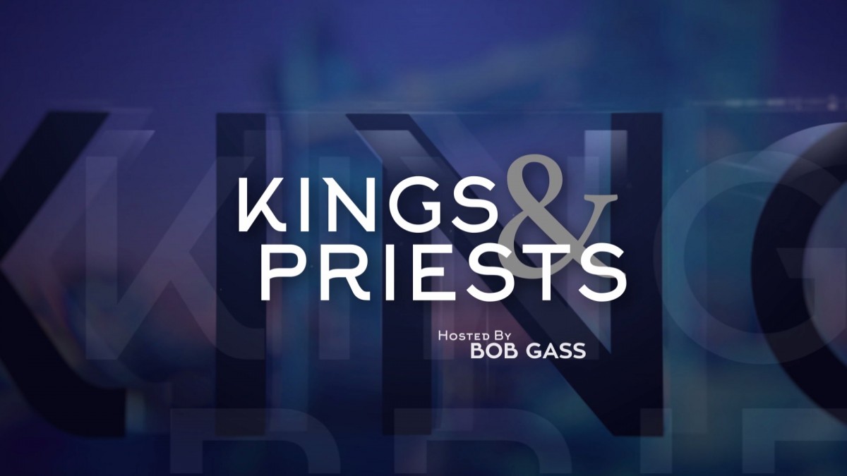 Kings & Priests with Bob Gass