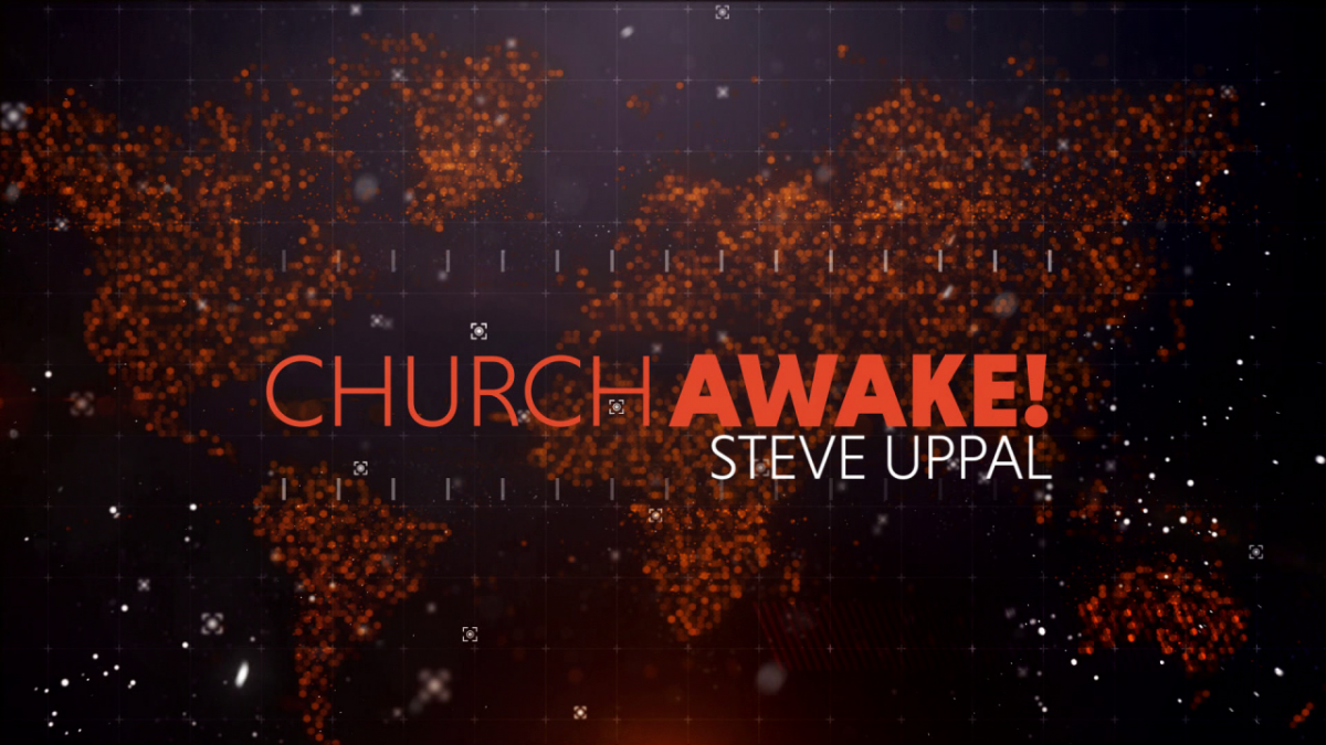 Church Awake with Steve Uppal