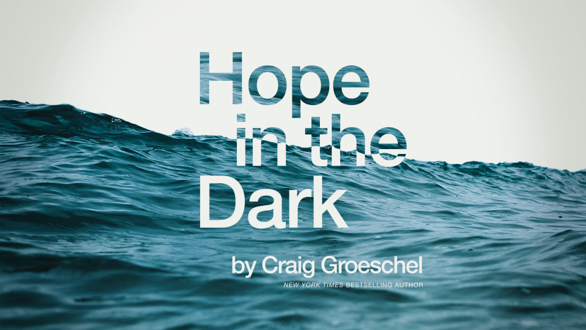 Hope In The Dark with Craig Groeschel